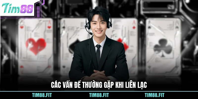 Các vấn đề thường gặp khi liên lạc